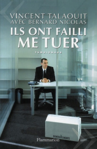 Ils ont failli me tuer - Talaouit Vincent ; Nicolas Bernard