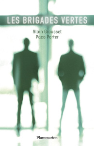 Les brigades vertes - Grousset Alain ; Porter Paco