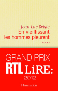 En vieillissant les hommes pleurent - Seigle Jean-Luc