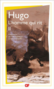 L'homme qui rit. Tome 2 - Hugo Victor ; Eigeldinger Marc ; Schaeffer Gérald