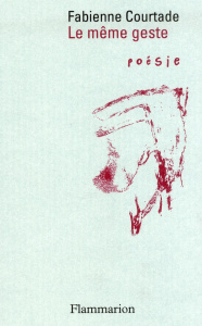 Le même geste - Courtade Fabienne