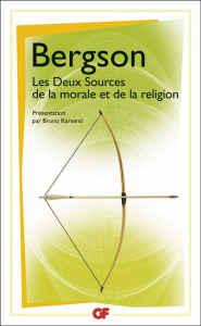 Les Deux Sources de la morale et de la religion - Bergson Henri ; Karsenti Bruno