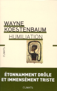 Humiliation - Koestenbaum Wayne ; Ferron Nathalie
