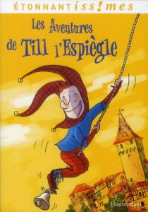Les Aventures de Till l'Espiègle - Le Bourhis Isabelle ; Keime Christian ; Zonk Zelda