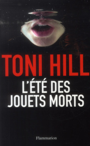 L'été des jouets morts - Hill Toni ; Delooz Thomas