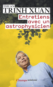 Entretiens avec un astrophysicien - Trinh Xuan-Thuan ; Vauthier Jacques