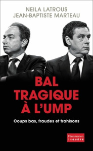 Bal tragique à l'UMP - Latrous Neila ; Marteau Jean-Baptiste