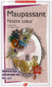 Notre coeur - Maupassant Guy de ; Satiat Nadine
