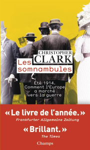 Les somnambules. Eté 1914 : comment l'Europe a marché vers la guerre - Clark Christopher ; Béru Marie-Anne de