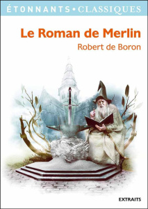 Le Roman de Merlin - Boron Robert de ; Tusseau Jean-Pierre