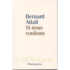 Si nous voulions - Attali Bernard