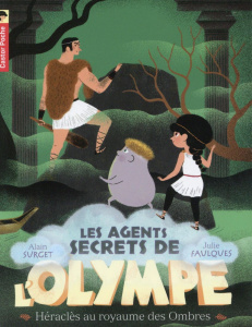 Les agents secrets de l'Olympe Tome 5 : Héraclès au royaume des ombres - Surget Alain ; Faulques Julie