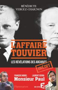 L'Affaire Touvier. Quand les archives s'ouvrent... - Vergez-Chaignon Bénédicte