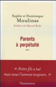 Parents à perpétuité - Moulinas Sophie ; Moulinas Dominique ; Andrieu-Mil