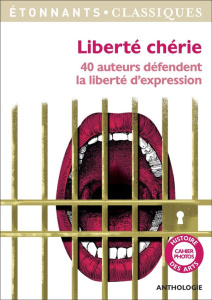 Liberté chérie. 40 auteurs défendent la liberté d'expression - Soulier Patrice