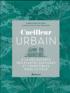 Cueilleur urbain - Hody Christophe de ; Terrazzoni Julie ; Quenon Jea