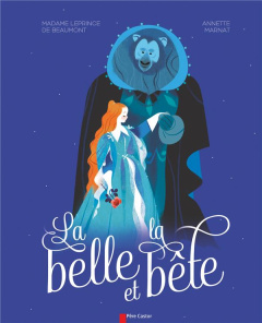La Belle et la Bête - Leprince de Beaumont Jeanne-Marie ; Marnat Annette