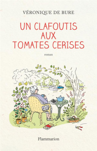 Un clafoutis aux tomates cerises - Bure Véronique de