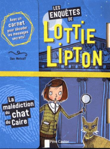 Les enquêtes de Lottie Lipton : La malédiction du chat du Caire - Metcalf Dan ; Panagarry Rachelle ; Clévy Claire-Ma