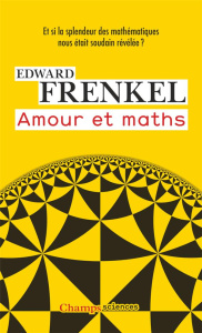Amour et maths - Frenkel Edward ; Courcelle Olivier