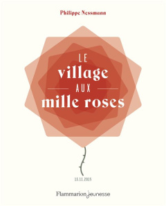 Le village aux mille roses - Nessmann Philippe