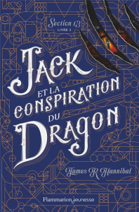 Section 13 Tome 3 : Jack et la conspiration du dragon - Hannibal James R. ; Fiore Faustina