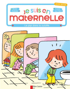 Je suis en maternelle Tome 3 : Le pipi dans la culotte - Kalicky Anne ; Du Faÿ Laure