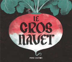 Le gros navet - Giraud Robert ; Baas Thomas