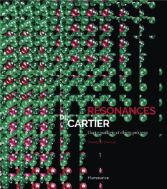 Résonances de Cartier. Haute joaillerie et objets précieux - Chaille François