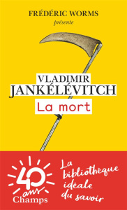 La mort - Jankélévitch Vladimir ; Worms Frédéric