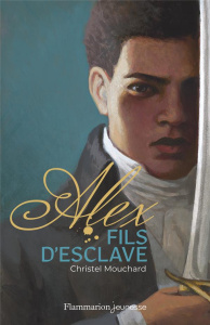 Alex fils d'esclave - Mouchard Christel