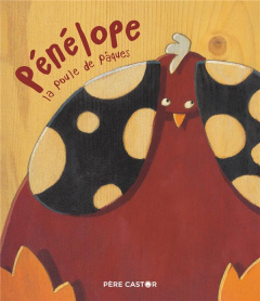 Pénélope la poule de Pâques - Ben Kemoun Hubert ; Girel Stéphane