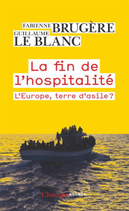 La fin de l'hospitalité - Brugère Fabienne ; Le Blanc Guillaume