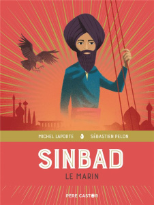 Sinbad le marin - Laporte Michel ; Pelon Sébastien