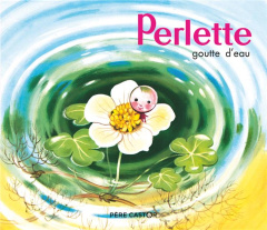 Perlette, goutte d'eau - Colmont Marie ; Muller Gerda