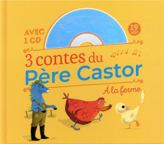 3 contes du Père Castor à la ferme. La plume du caneton ; La petite poule rouge ; Le cheval bleu, av - Sébille Colette ; Pelon Sébastien ; Fronsacq Anne