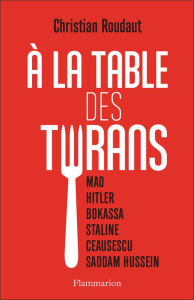 A la table des tyrans - Roudaut Christian