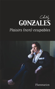 Plaisirs (non) coupables - Gonzales Chilly ; Bordat Josselin