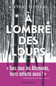 A l'ombre des loups - Slepikas Alvydas ; Baceviciute Marija-Elena
