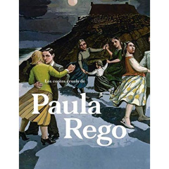 Les contes cruels de Paula Rego - Debray Cécile ; Rebelo de Sousa Marcelo ; Des Cars