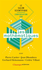 Conversation sur les mathématiques - Cartier Pierre ; Dhombres Jean ; Heinzmann Gerhard