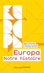 Europa. Notre histoire - Edition abrégée - François Etienne ; Serrier Thomas (dir.)