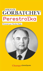 Perestroïka. Vues neuves sur notre pays et le monde - Gorbatchev Mikhaïl ; Dujin Nicolas ; Bonnefoy Jean