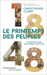1848 : Le printemps des peuples. Se battre pour un monde nouveau - Clark Christopher ; Boniecki Gabriel ; Béru Marie-