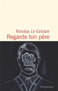 Regarde ton père - Le Golvan Nicolas