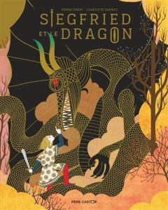 Siegfried et le dragon - Gastaut Charlotte ; Coran Pierre