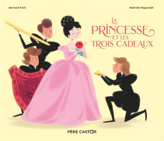 La princesse et les trois cadeaux - Friot Bernard ; Ragondet Nathalie