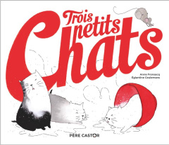 Trois petits chats - Fronsacq Anne ; Ceulemans Eglantine