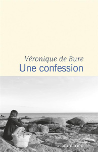 Une confession - Bure Véronique de