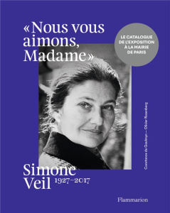 Nous vous aimons, Madame. Simone Veil, 1927-2017 - Gaulmyn Constance de ; Rozenberg Olivier